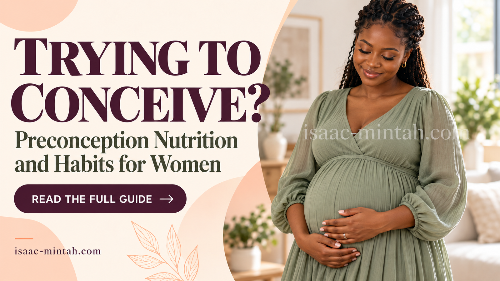 Trying to Conceive? Preconception Nutrition and Habits for Women