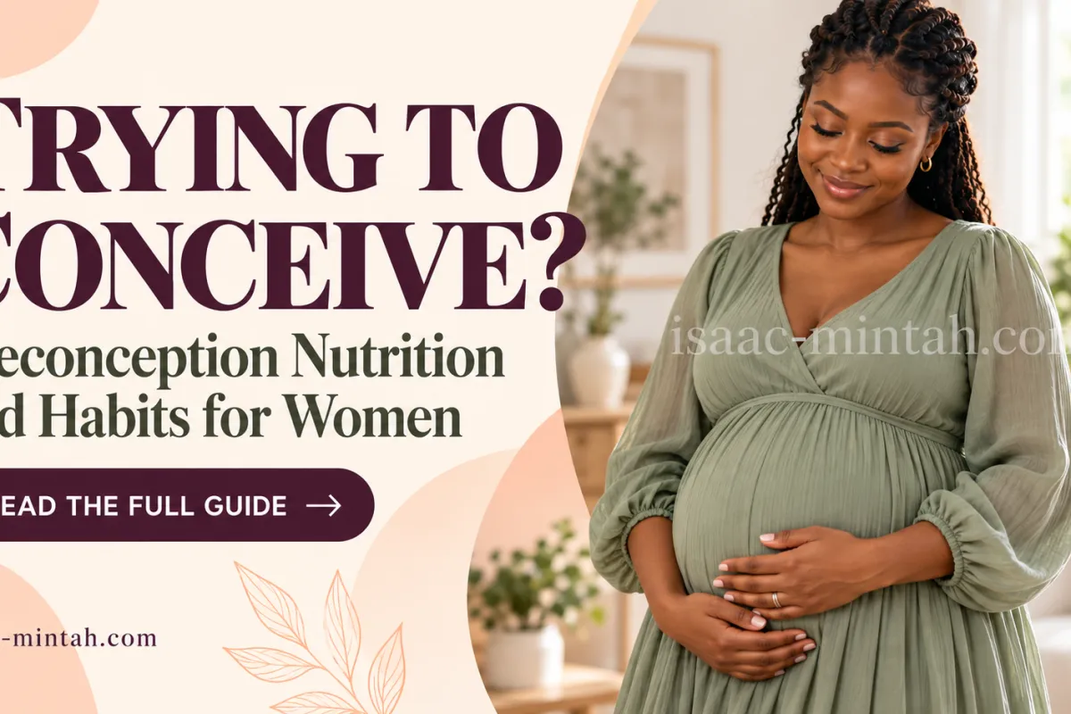 Trying to Conceive? Preconception Nutrition and Habits for Women