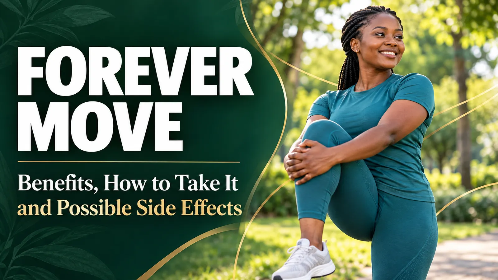 Forever Move: Benefits, How to Take It and Possible Side Effects