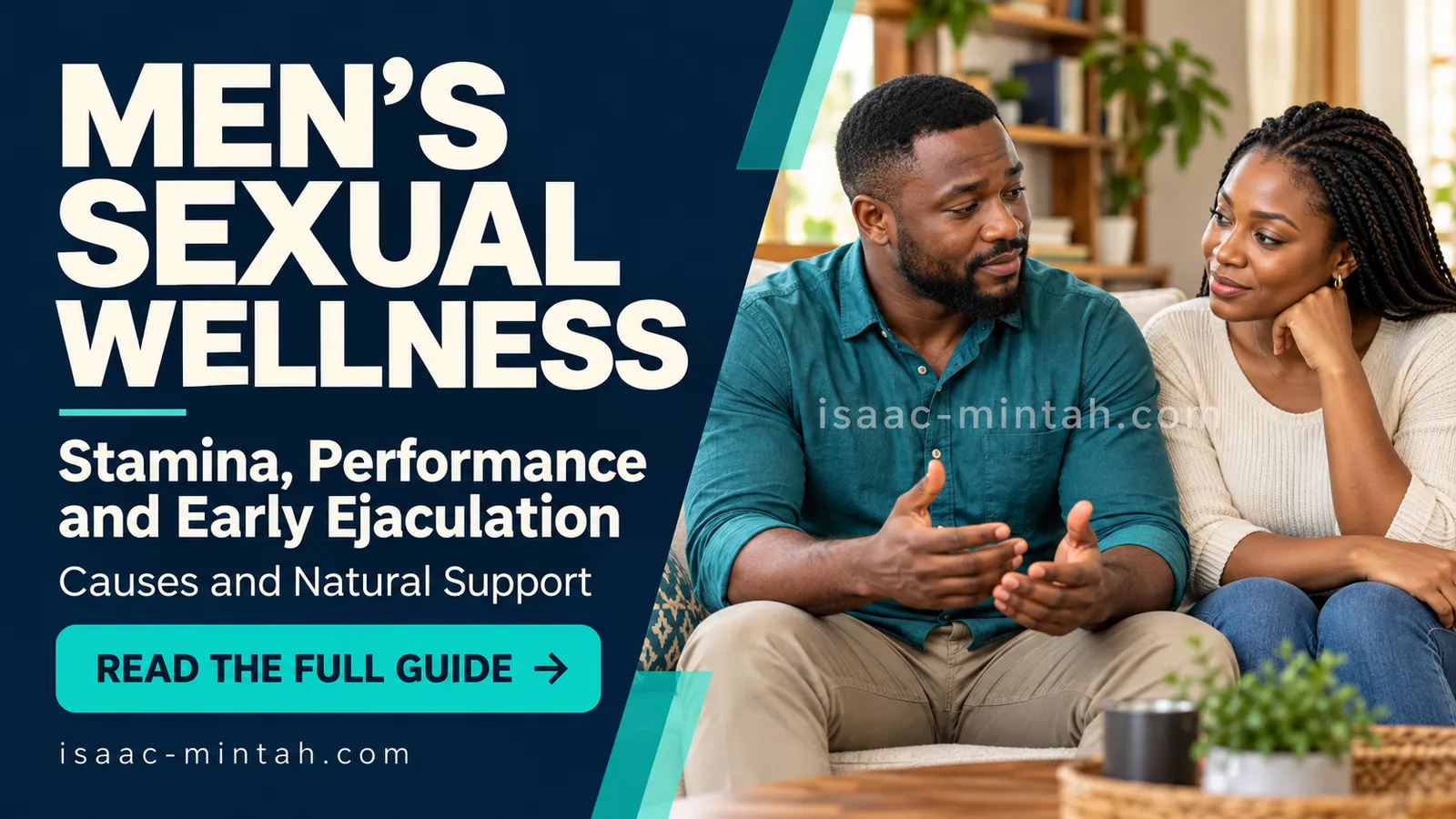 Men’s Sexual Wellness: Stamina, Performance and Early Ejaculation, Causes and Natural Support