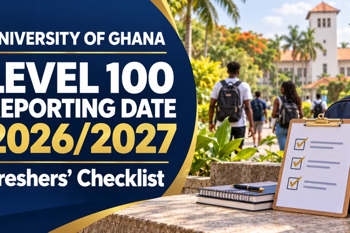 University of Ghana Level 100 Reporting Date 2026/2027 and Freshers’ Checklist
