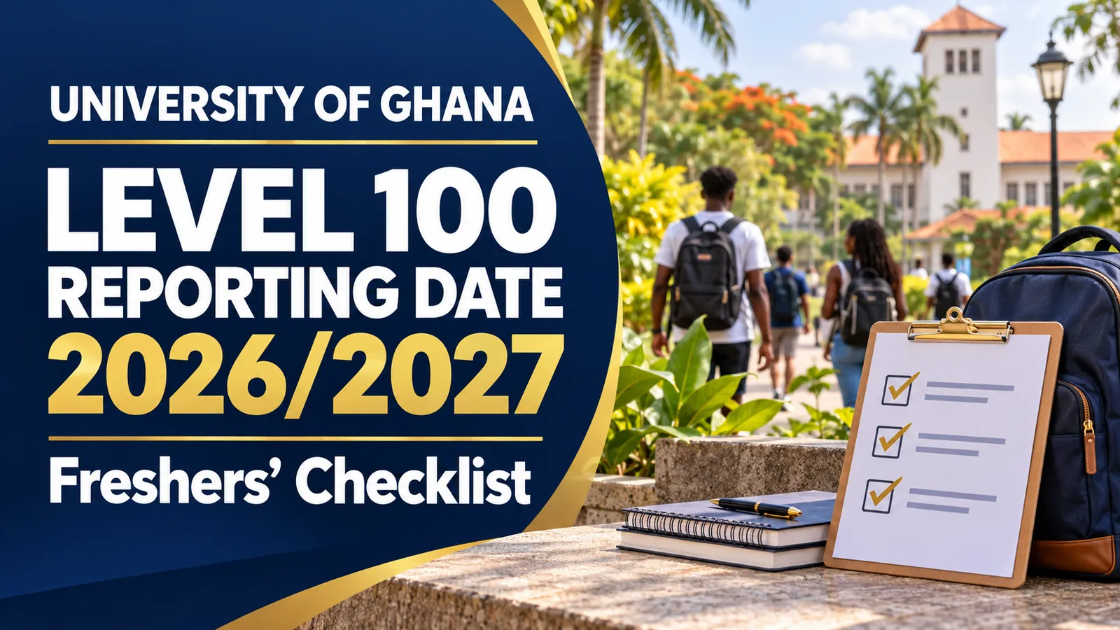 University of Ghana Level 100 Reporting Date 2026/2027 and Freshers’ Checklist