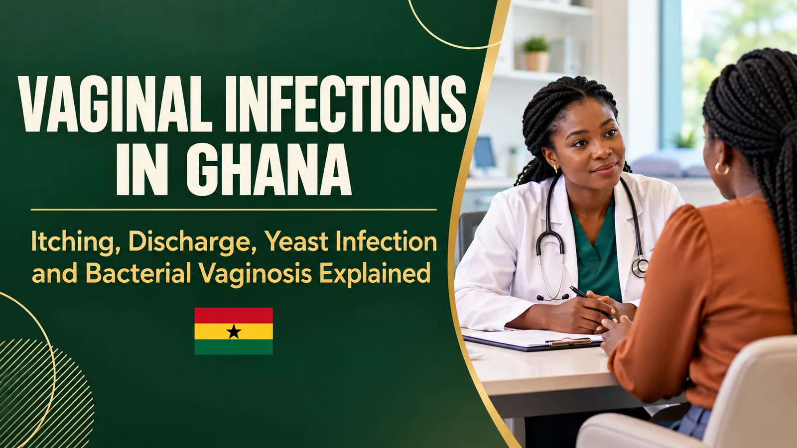 Vaginal Infections in Ghana: Itching, Discharge, Yeast Infection and Bacterial Vaginosis Explained