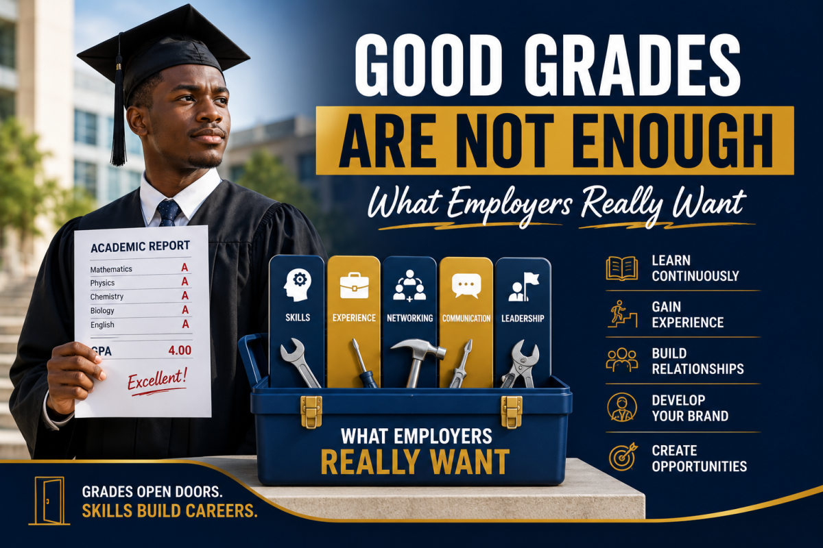 Why Good Grades Alone Won't Guarantee Career Success